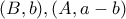 (B, b), (A, a-b)