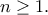 \displaystyle{{n \ge 1}.}