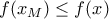 f(x_{M})\leq f(x)