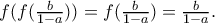 f(f(\frac{b}{1 - a})) = f(\frac{b}{1 - a}) = \frac{b}{1 - a}.