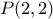P(2,2) 