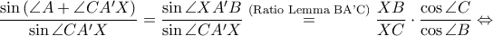 \displaystyle \frac{\sin \left ( \angle A+\angle CA'X \right )}{\sin \angle CA'X}=\frac{\sin \angle XA'B}{\sin \angle CA'X}\overset{\left ( \textrm{Ratio Lemma BA'C} \right )}=\frac{XB}{XC}\cdot \frac{\cos \angle C}{\cos \angle B}\Leftrightarrow 