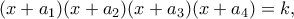 (x+a_{1})(x+a_{2})(x+a_{3})(x+a_{4})=k,