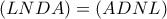 (LNDA)=(ADNL)