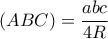 (ABC)  =\dfrac{abc}{4R}  