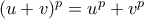 (u+v)^{p}=u^{p}+v^{p}