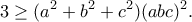 \displaystyle{3\geq (a^2+b^2+c^2)(abc)^2.}