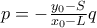p=-\frac{y_{0}-S}{x_{0}-L}q