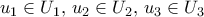 u_1\in U_{1}, \, u_2 \in U_{2}, \, u_3\in U_3