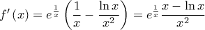 f'\left( x \right) = {e^{\frac{1}{x}}}\left( {\dfrac{1}{x} - \dfrac{{\ln x}}{{{x^2}}}} \right) = {e^{\frac{1}{x}}}\dfrac{{x - \ln x}}{{{x^2}}}