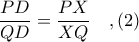 \displaystyle \frac{PD}{QD} = \frac{PX}{XQ}\ \ \ ,(2) \displaystyle \frac{PD}{QD} = \frac{PX}{XQ}\ \ \ ,(2)