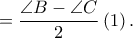 \displaystyle =\frac{\angle B-\angle C}{2}\left ( 1 \right ).