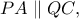 PA\parallel QC,