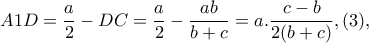 A1D=\dfrac{a}{2}-DC=\dfrac{a}{2}-\dfrac{ab}{b+c}=a.\dfrac{c-b}{2(b+c)},(3),