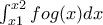 \int_{x1}^{x2}fog(x)dx