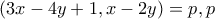 \displaystyle{(3x-4y+1 , x-2y)=p , p}