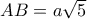 AB=a\sqrt{5}