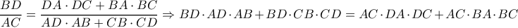 \dfrac{BD}{AC}=\dfrac{DA\cdot DC+BA\cdot BC}{AD\cdot AB+CB\cdot CD} \Rightarrow BD \cdot AD \cdot AB +BD \cdot CB \cdot CD = AC \cdot DA \cdot DC + AC \cdot BA \cdot BC