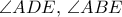 \angle ADE, \, \angle ABE