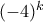 (-4)^k