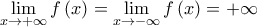 \displaystyle{\mathop {\lim }\limits_{x \to  + \infty } f\left( x \right) = \mathop {\lim }\limits_{x \to  - \infty } f\left( x \right) =  + \infty }