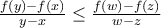 \frac{f(y)-f(x)}{y-x}\leq \frac{f(w)-f(z)}{w-z}
