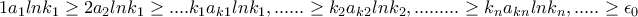  1a_1lnk_1 \geq 2a_2lnk_1 \geq ....k_1a_k_1lnk_1 ,    ......\geq k_2a_k_2lnk_2   ,   .........\geq k_na_k_nlnk_n, ..... \geq \epsilon_0  