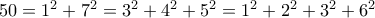 50= 1^2+7^2=3^2+4^2+5^2=1^2+2^2+3^2+6^2