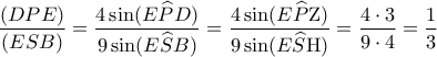 \displaystyle{\frac{{(DPE)}}{{(ESB)}} = \frac{{4\sin (E\widehat PD)}}{{9\sin (E\widehat SB)}} = \frac{{4\sin (E\widehat P{\rm Z})}}{{9\sin (E\widehat S{\rm H})}} = \frac{{4 \cdot 3}}{{9 \cdot 4}} = \frac{1}{3}}