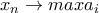 x_n\rightarrow max{a_i}
