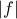 \left | f \right |