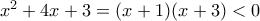 x^2+4x+3=(x+1)(x+3)<0