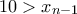 \displaystyle{10>x_{n-1}} \displaystyle{10>x_{n-1}}
