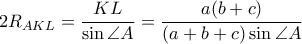 2R_{AKL}=\dfrac{KL}{\sin \angle A}=\dfrac{a(b+c)}{(a+b+c)\sin \angle A}