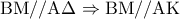 {\rm B}{\rm M}//{\rm A}\Delta  \Rightarrow {\rm B}{\rm M}//{\rm A}{\rm K}