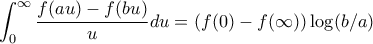 \displaystyle \int_{0}^{\infty}\frac{f(au)-f(bu)}{u}du=(f(0)-f(\infty))\log(b/a)