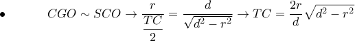 \displaystyle{ 
\bullet\ \ \ \ \ \ \ \ \ \ CGO \sim SCO \rightarrow \dfrac{r}{\dfrac{TC}{2}} = \dfrac{d}{\sqrt{d^2-r^2}} \rightarrow TC = \dfrac{2r}{d}\sqrt{d^2-r^2} 
}