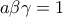 a\beta \gamma =1