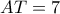 AT=7