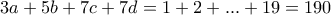 3a+5b+7c+7d=1+2+...+19=190