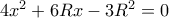 4x^2+6Rx-3R^2=0
