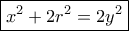 \boxed{x^2+2r^2=2y^2}