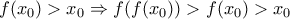 f(x_0)>x_0 \Rightarrow f(f(x_0))>f(x_0) >x_0 f(x_0)>x_0 \Rightarrow f(f(x_0))>f(x_0) >x_0