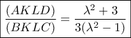 \boxed{\frac{{(AKLD)}}{{(BKLC)}} = \frac{{{\lambda ^2} + 3}}{{3({\lambda ^2} - 1)}}}