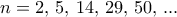 n=2, \, 5,\, 14, \, 29, \, 50, \, ...