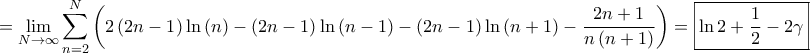 \displaystyle{ = \mathop {\lim }\limits_{N \to \infty } \sum\limits_{n = 2}^N {\left( {2\left( {2n - 1} \right)\ln \left( n \right) - \left( {2n - 1} \right)\ln \left( {n - 1} \right) - \left( {2n - 1} \right)\ln \left( {n + 1} \right) - \frac{{2n + 1}}{{n\left( {n + 1} \right)}}} \right)}  = \boxed{\ln 2 + \frac{1}{2} - 2\gamma }}