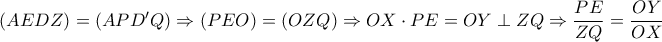 (AEDZ)=(APD'Q) \Rightarrow (PEO)=(OZQ) \Rightarrow OX \cdot PE=OY \perp ZQ \Rightarrow \dfrac{PE}{ZQ}=\dfrac{OY}{OX}