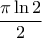 \displaystyle{\frac{\pi\ln2}{2}}