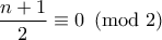 \dfrac{n+1}{2} \equiv 0 \pmod 2