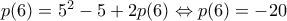 p(6) = 5^2 - 5 + 2 p(6) \Leftrightarrow p(6) = -20
